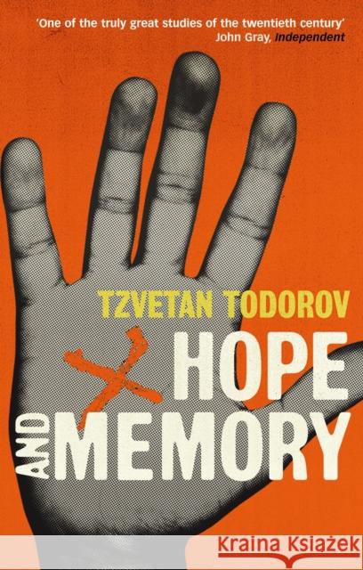 Hope And Memory: Reflections on the Twentieth Century Tzvetan Todorov 9781843543602