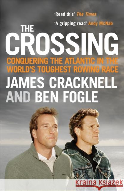 The Crossing: Conquering the Atlantic in the World's Toughest Rowing Race James Cracknell 9781843545125