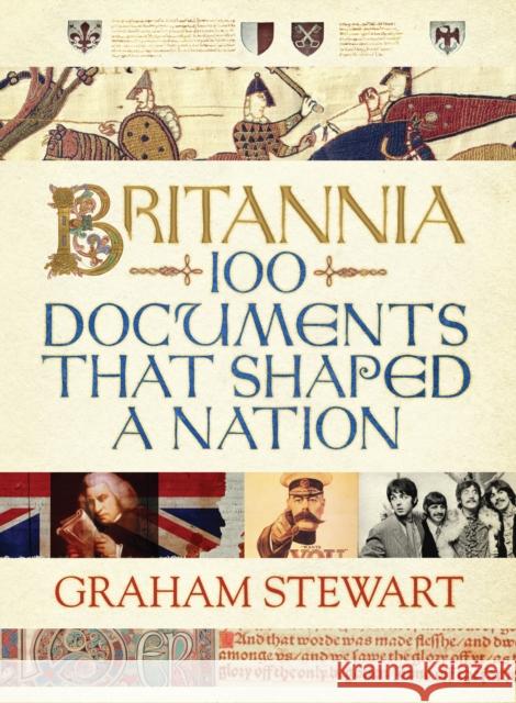 Britannia: 100 Documents That Shaped a Nation Stewart, Graham 9781843549987