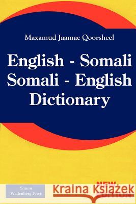 English - Somali; Somali - English Dictionary Qoorsheel, Maxamud Jaamac 9781843560074 Simon Wallenburg Press