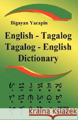 The Comprehensive English - Tagalog; Tagalog - English Bilingual Dictionary Third Edition Yacapin, Bigayan 9781843560449 Simon Wallenburg Press