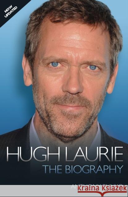 Hugh Laurie - the Biography Anthony Bunko 9781843583646 John Blake