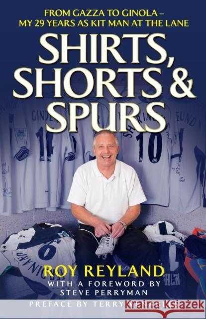 Shirts, Shorts & Spurs Reyland, Roy 9781843584124 0