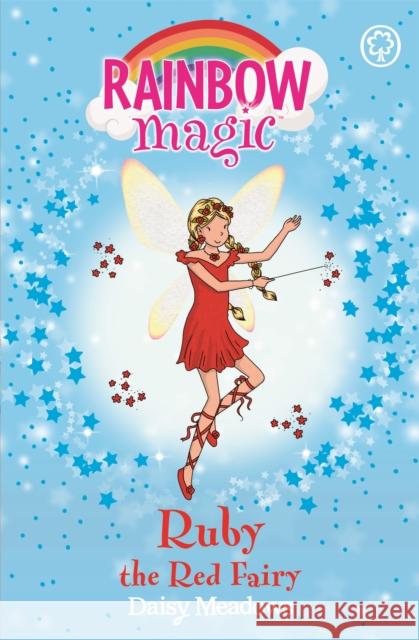 Rainbow Magic: Ruby the Red Fairy: The Rainbow Fairies Book 1 Daisy Meadows 9781843620167