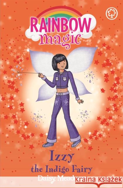 Rainbow Magic: Izzy the Indigo Fairy: The Rainbow Fairies Book 6 Daisy Meadows 9781843620211