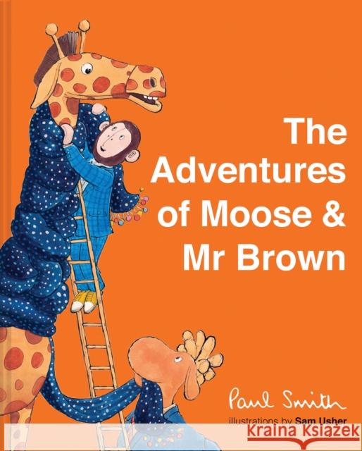 The Adventures of Moose & MR Brown Smith, Paul 9781843654285 Pavilion Books Ltd