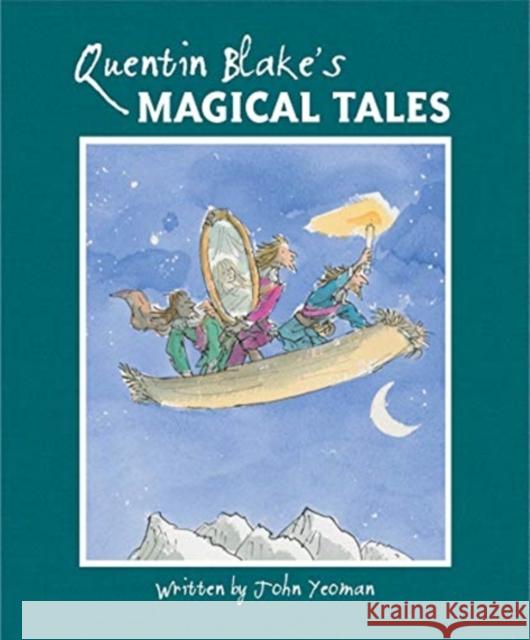 Quentin Blake's Magical Tales Quentin Blake John Yeoman 9781843654360 Pavilion Books Ltd