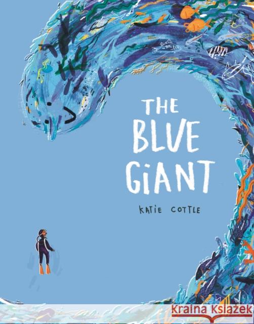 The Blue Giant Katie Cottle 9781843654513 HarperCollins Publishers