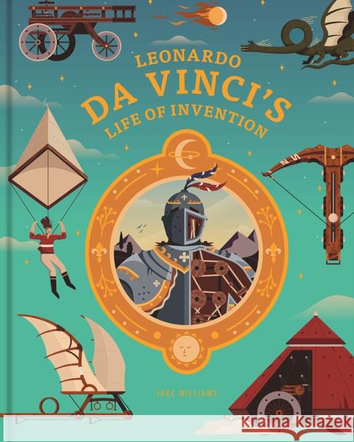 Leonardo Da Vinci's Life of Invention Williams, Jake 9781843654988 HarperCollins Publishers