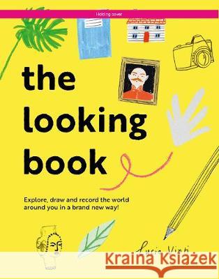 The Looking Book: Get Inspired - See the World Like an Artist!  9781843655008 HarperCollins Publishers