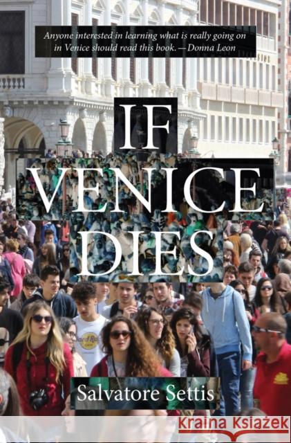 If Venice Dies Salvatore Settis 9781843681540