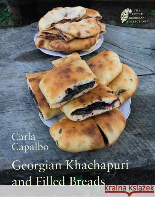 Georgian Khachapuri and Filled Breads Carla Capalbo 9781843681700