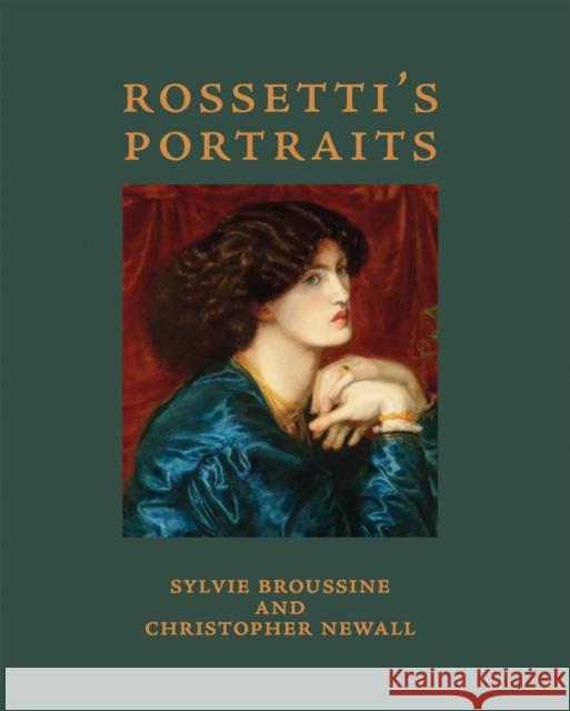 Rossetti's Portraits Christopher Newall 9781843682097 Pallas Athene Publishers