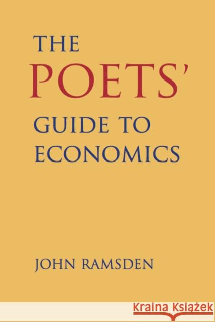 The Poets' Guide to Economics John Ramsden 9781843682219