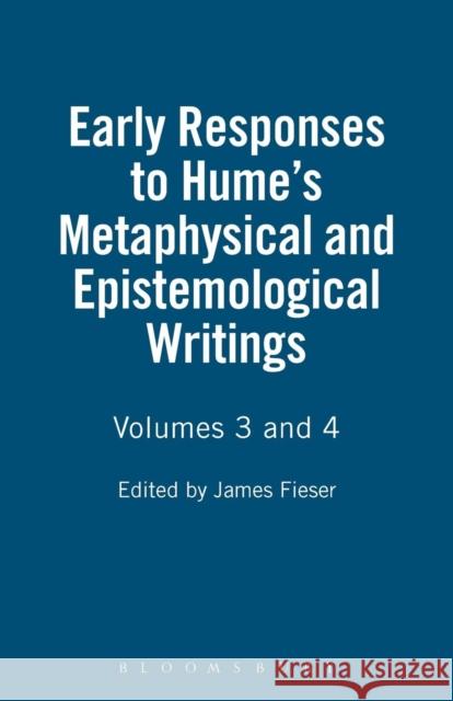Early Responses to Hume's Metaphysical and Epistemological Writings: Volumes 3 and 4 Fieser, James 9781843711162