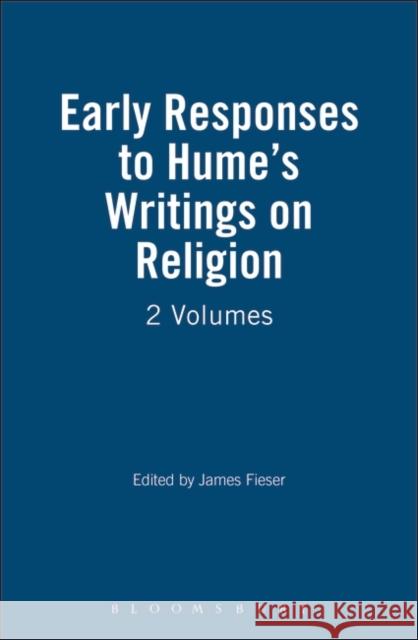Early Responses to Hume's Writings on Religion: 2 Volumes James Fieser 9781843711186
