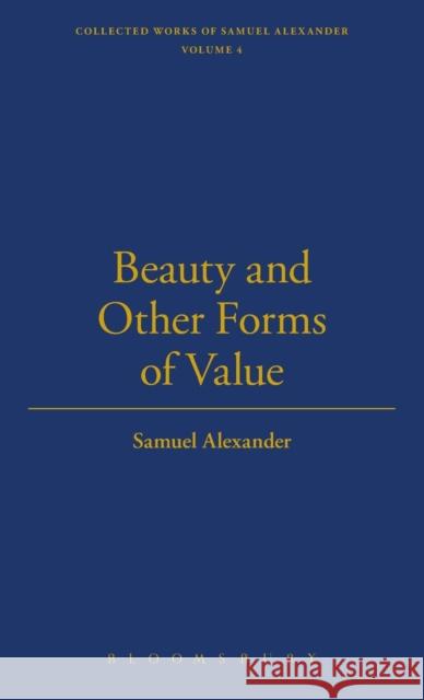 Beauty and Other Forms of Value Samuel Alexander John Slater 9781843713128 Thoemmes Press