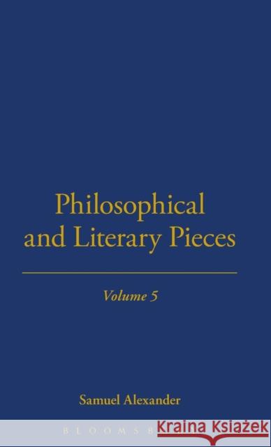 Philosophical and Literary Pieces Samuel Alexander John Slater 9781843713135 Thoemmes Press