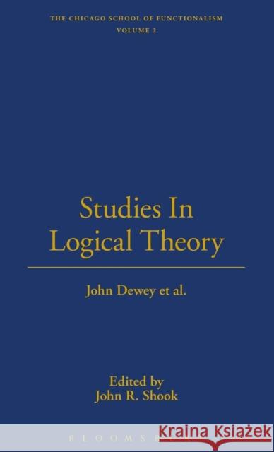 Studies in Logical Theory Jennifer Dewey John Dewey 9781843715917 Thoemmes Press