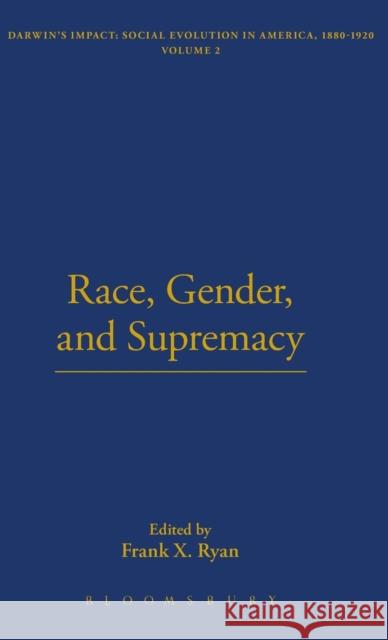Race, Gender, and Supremacy Mark Spencer Ryan                                     Frank X. Ryan 9781843715979 Thoemmes Press