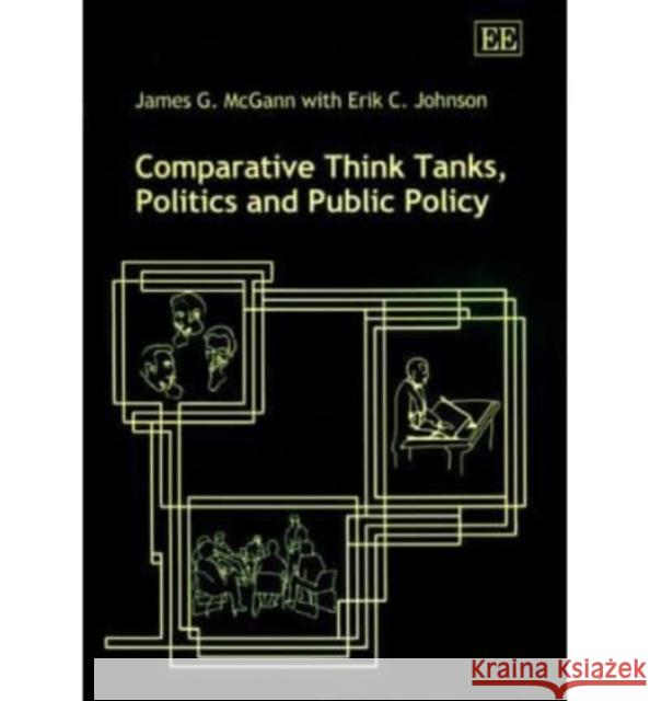 Comparative Think Tanks, Politics and Public Policy  9781843760221 Edward Elgar Publishing Ltd
