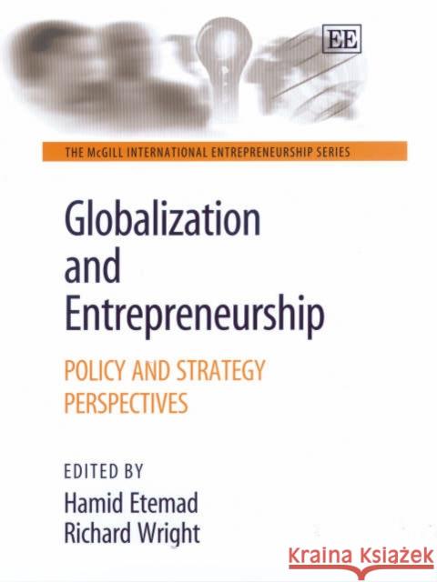 Globalization and Entrepreneurship: Policy and Strategy Perspectives Hamid Etemad, Richard Wright 9781843760245 Edward Elgar Publishing Ltd