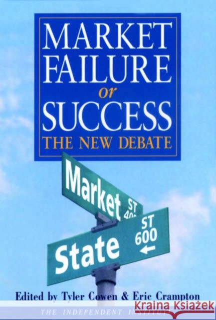 Market Failure or Success: The New Debate  9781843760252 Edward Elgar Publishing Ltd
