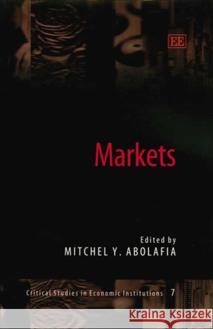 Markets Mitchel Y Abolafia 9781843760511 MARSTON HOUSE PUBLISHERS