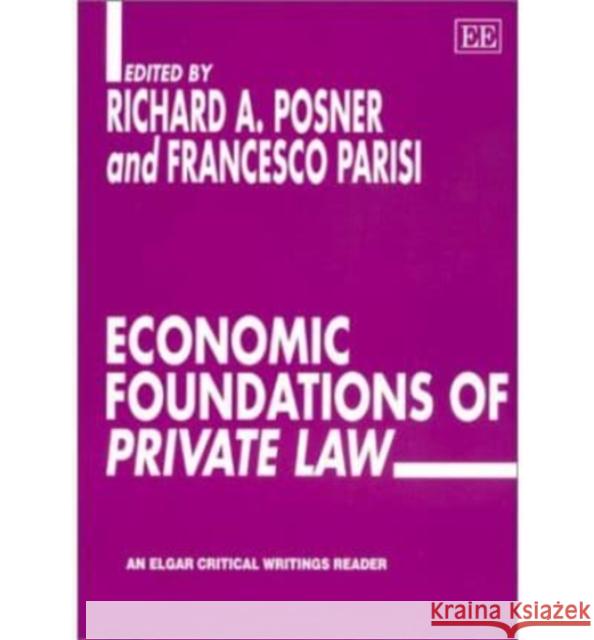 Economic Foundations of Private Law Richard A. Posner, Francesco Parisi 9781843760719