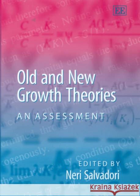 Old and New Growth Theories: An Assessment Neri Salvadori 9781843760740 Edward Elgar Publishing Ltd