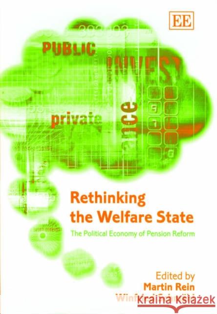 Rethinking the Welfare State: The Political Economy of Pension Reform Martin Rein, Winfried Schmähl 9781843761020