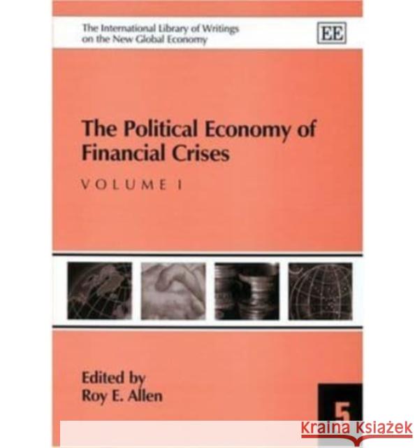 The Political Economy of Financial Crises  9781843761068 Edward Elgar Publishing Ltd