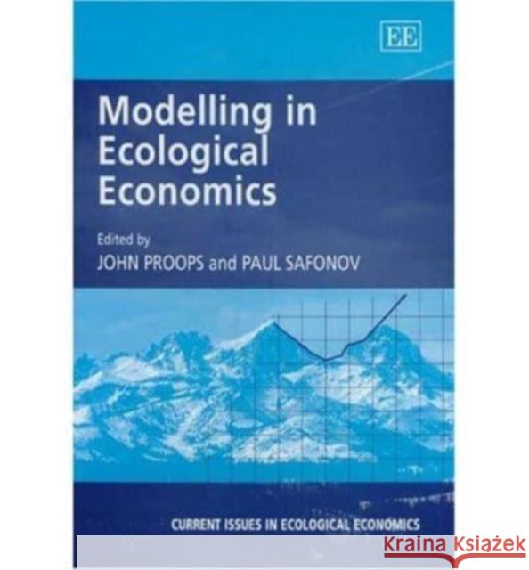 Modelling in Ecological Economics John Proops, Paul Safonov 9781843762225 Edward Elgar Publishing Ltd