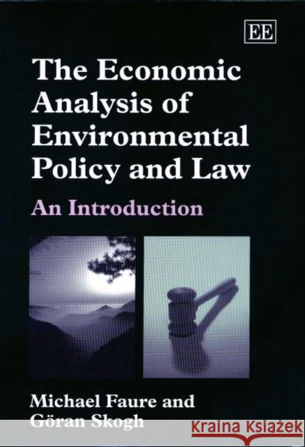 The Economic Analysis of Environmental Policy and Law: An Introduction Michael Faure, Göran Skogh 9781843762348 Edward Elgar Publishing Ltd