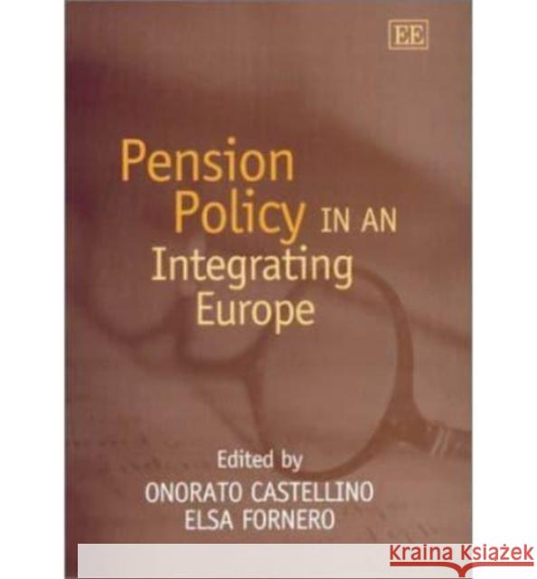 Pension Policy in an Integrating Europe  9781843762546 Edward Elgar Publishing Ltd