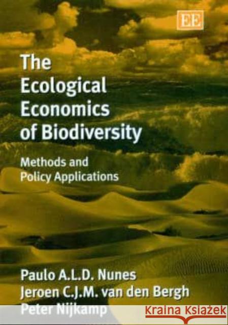 The Ecological Economics of Biodiversity: Methods and Policy Applications  9781843762706 Edward Elgar Publishing Ltd