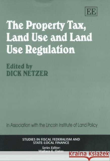 The Property Tax, Land Use and Land Use Regulation  9781843763284 Edward Elgar Publishing Ltd