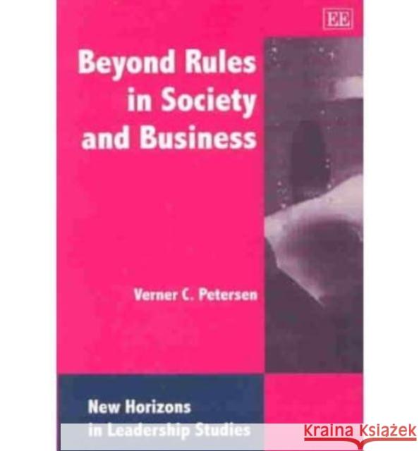 Beyond Rules in Society and Business Verner C. Petersen 9781843763345 Edward Elgar Publishing Ltd