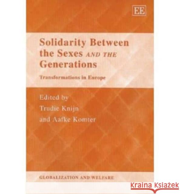 Solidarity Between the Sexes and the Generations: Transformations in Europe Trudie Knijn, Aafke Komter 9781843763581