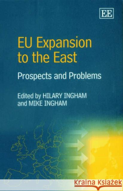 EU Expansion to the East: Prospects and Problems  9781843765202 Edward Elgar Publishing Ltd