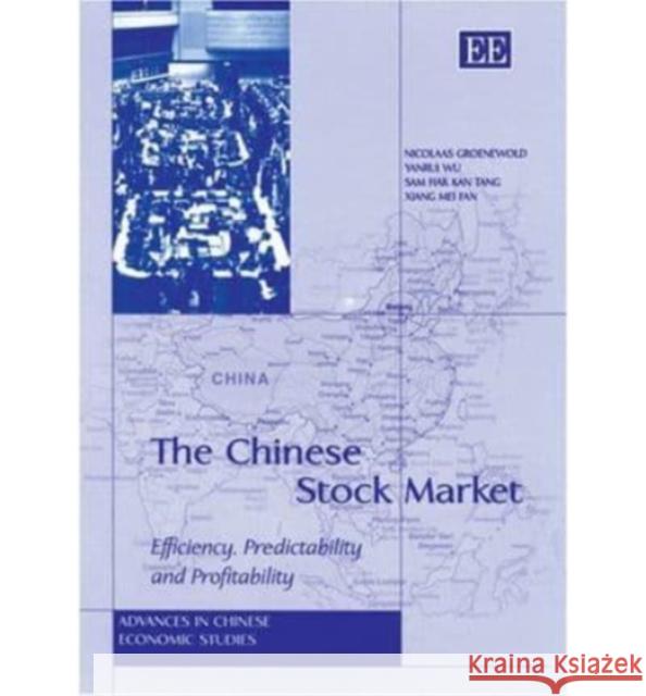 Chinese Stock Market: Efficient, Predictability and Profitability  9781843766223 Edward Elgar Publishing Ltd