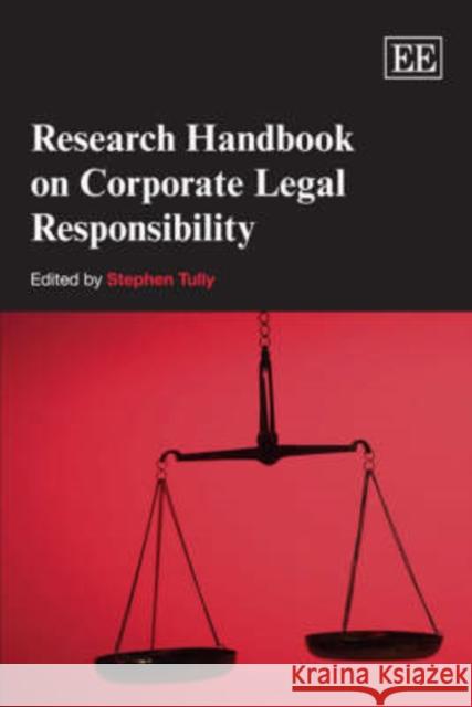 Research Handbook on Corporate Legal Responsibility Stephen Tully   9781843768203 Edward Elgar Publishing Ltd