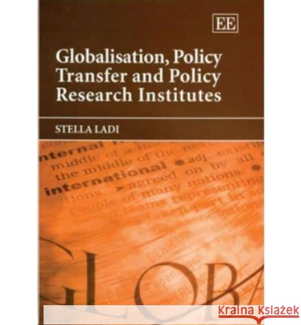 Globalisation, Policy Transfer and Policy Research Institutes  9781843768999 Edward Elgar Publishing Ltd