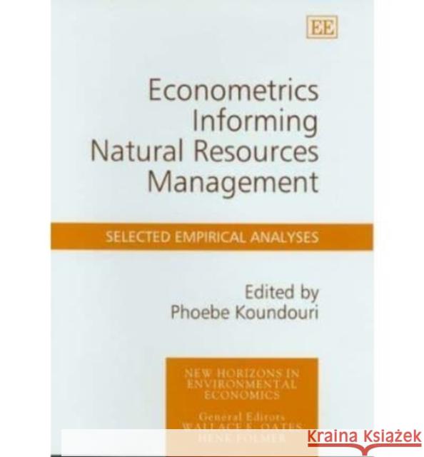 Economics Informing Natural Resources Management: Selected Empirical Analyses  9781843769224 Edward Elgar Publishing Ltd