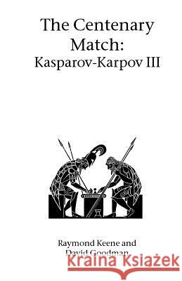 The Centenary Match: Karpov-Kasparov II Raymond Keene, OBE, David Goodman 9781843821205 Zeticula Ltd