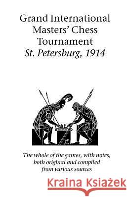 Grand International Masters' Chess Tournament St. Petersburg, 1914 Emanuel Lasker 9781843821625