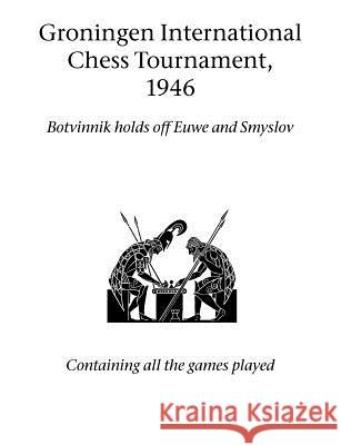 Groningen International Chess Tournament, 1946 Hardinge Simpole Limited 9781843821847 Zeticula Ltd