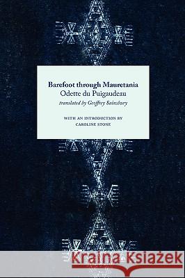 Barefoot Through Mauretania Odette du Puigaudeau, Caroline Stone 9781843822011