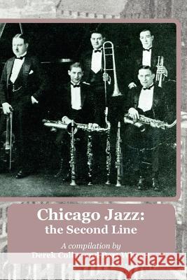 Chicago Jazz: the Second Line Coller, Derek 9781843822271 Hardinge Simpole Publishing