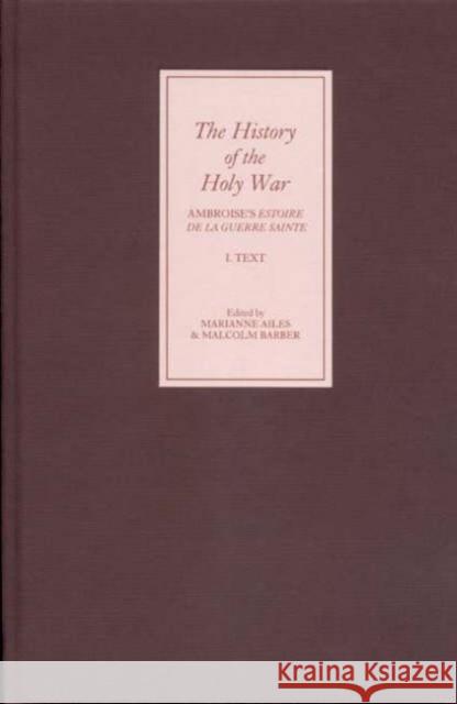 The History of the Holy War: Ambroise's Estoire de la Guerre Sainte Ailes, Marianne 9781843830016